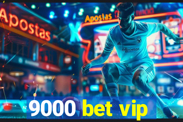 9000 bet vip